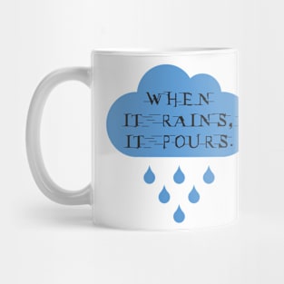 When It Rains, It Pours Mug